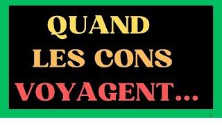 Quand les Cons Voyagent