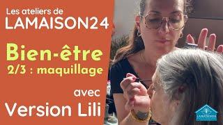 Atelier "Bien-être" à LAMAISON24. Deuxième partie : maquillage
