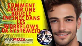 Comment créer une boucle infinie dans les workflows de SystemeIO
