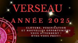 #VERSEAU♒ANNÉE 2025 CLÔTURE, PURIFICATION ET NOUVELLES OPPORTUNITÉS VOUS ATTENDENT ! ÊTES-VOUS PRÊT?